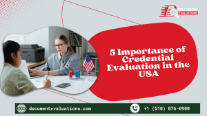 5 Importance of Credential Evaluation in the USA